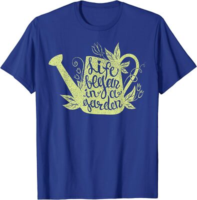 Life Began In A Garden Lover Inspiring Words Love Unisex T-Shirt