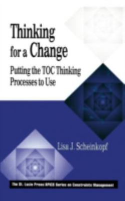 Thinking for a Change: Putting the TOC Thinking Processes to Use (The CRC Press