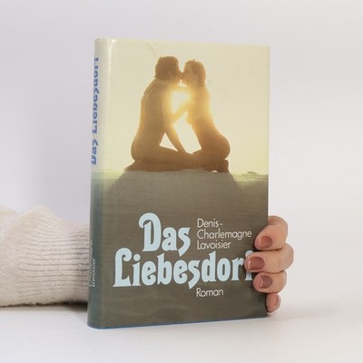 Das Liebesdorf  |  Denis Charlemagne Lavoisier
