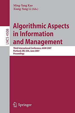 ALGORITHMIC ASPECTS IN INFORMATION AND MANAGEMENT: THIRD By Ming-yang Kao NEW