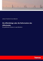 Johann Friedrich Ernst Albrecht | Die AffenköNige Oder Die Reformation Des...