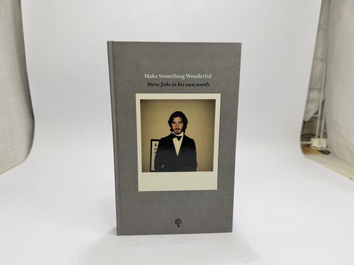 Make Something Wonderful: Steve Jobs In His Own Words Hard Cover