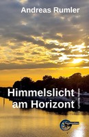 Andreas Rumler | Himmelslicht Am Horizont | Buch | Deutsch (2025) | 228 S.