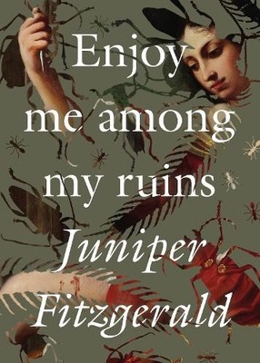 Juniper Fitzgerald Enjoy Me Among My Ruins (Taschenbuch)