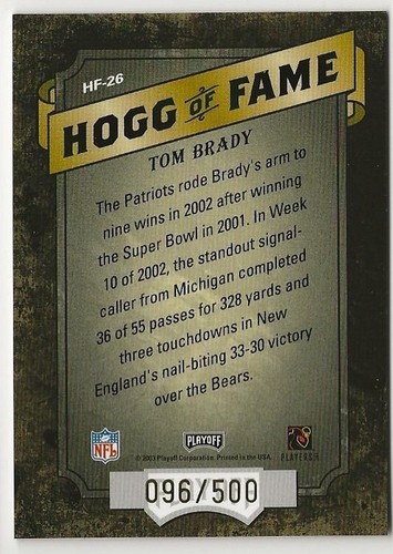 2003 PLAYOFF HOGG HEAVENEN HOGG OF FAME TOM BRADY 096/500 (NM-MT IN PERFETTE CONDIZIONI) - Foto 4 di 4