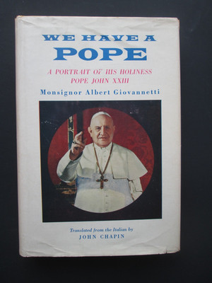 WE HAVE A POPE by Monsignor Albert Giovannetti 1959 hcdj POPE JOHN XXIII