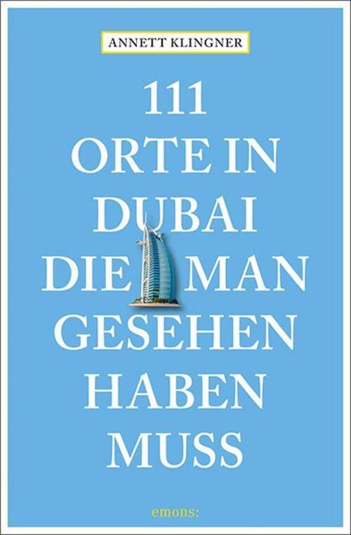 Thumbnail - 111 Orte In Dubai, Die Man Gesehen Haben Muss | Reiseführer | Annett
