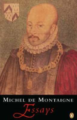 Montaigne: Essays - Paperback By Montaigne, Michel de - GOOD