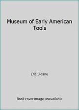 Museum of Early American Tools by Eric Sloane