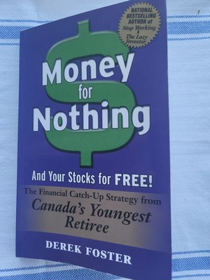 Money for Nothing And Your Stocks for FREE! The Financial Catch-Up; Derek Foster