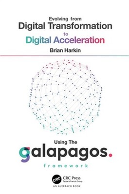 Evolving from Digital Transformation to Digital Acceleration Using The Galapagos