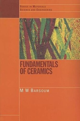 Fundamentals of Ceramics (Series in Materials Science and Engineering) - GOOD