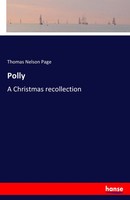 Polly A Christmas Recollection Thomas Nelson Page Taschenbuch 64 S. Englisch