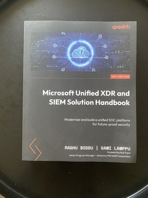 Microsoft Unified XDR and SIEM Solution Handbook by R. Boddu & S. Lamppu