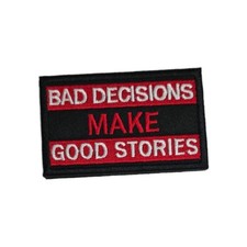 Bad decisions make good stories funny Hook Loop Morale Patch 2x3