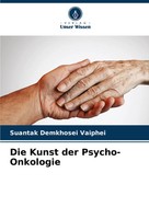 Die Kunst Der Psycho-Onkologie Suantak Demkhosei Vaiphei Taschenbuch 204 S. 2024