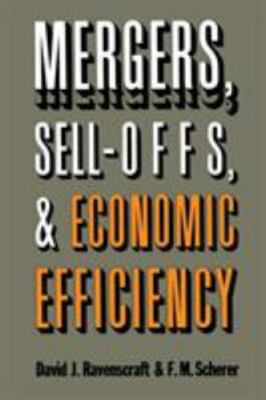 Mergers, Sell-Offs, and Economic Efficiency, Ravenscraft, David J., Good Book