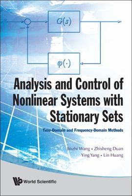 Analysis and Control Of Nonlinear Systems With Stationary Sets : Time-Domain ...