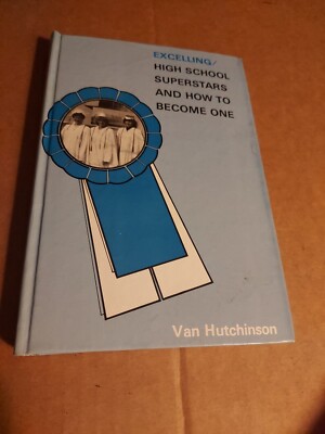 Vintage 1985 HC Book ''Excelling High School Suoerstsrs & How To Become One'' 