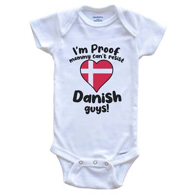 I'm Proof Mommy Can't Resist Danish Guys Funny Denmark Baby Bodysuit