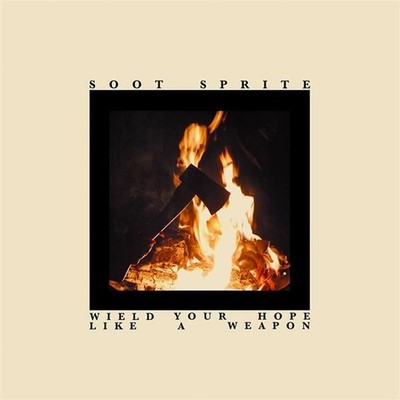Soot Sprite - Wield Your Hope Like A Weapon [VINYL]