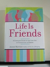 Life Is Friends: A Complete Guide t..., Martinet, Jeann