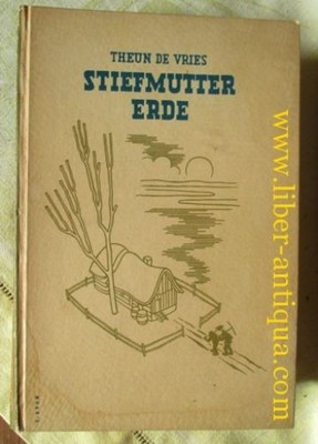 Stiefmutter Erde Vries, Theun de: