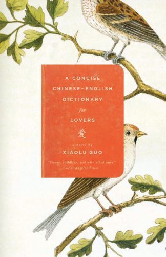 Concise Chinese-English Dictionary for Lovers by Xiaolu Guo (2008, Trade ...
