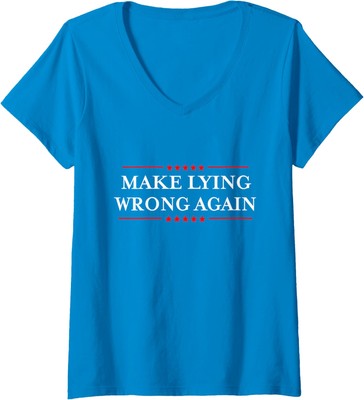 Make Lying Wrong Again Gift Resist Racism Anti Trump Ladies' V-Neck Tshirt