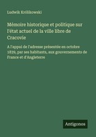 MéMoire Historique Et Politique Sur L'éTat Actuel De La Ville Libre De Cracovie