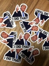 Trump  I DID THAT   Vinyl waterproof Stickers 100pc Decals Car Gas Pump