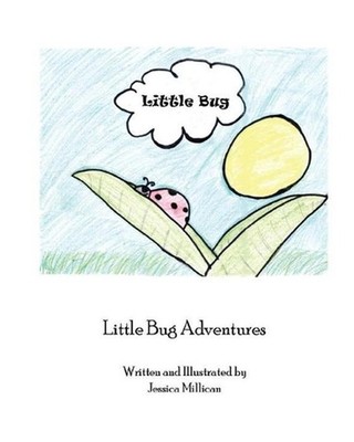 Little Bug: Little Bug Adventures by Jessica Millican Paperback Book
