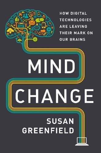 Susan Greenfield Mind Change (Copertina rigida)