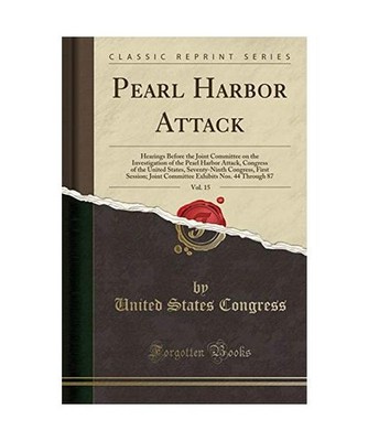 Pearl Harbor Attack, Vol. 15: Hearings Before the Joint Committee on the Investi