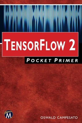 TensorFlow 2 Pocket Primer by Oswald Campesato (English) Paperback Book