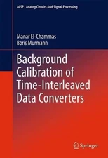 Background Calibration of Time-Interleaved Data Converters - 9781461415107