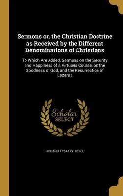 Price - Sermons on the Christian Doctrine as Received by the Different - X555z