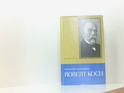 Robert Koch Wolfgang Genschorek und Albrecht Gläser: