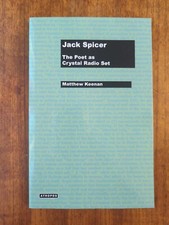 Jack Spicer: The Poet as Crystal Radio Set by Matthew Keenan Paperback NEAR FINE