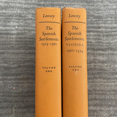 Spanish Settlements Within the United States 1513-1574 FL Woodbury Lowery 1959