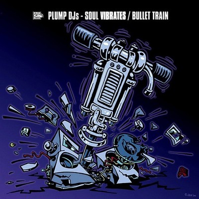 Plump DJs - Soul Vibrates / Bullet Train (12'')