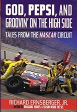 God, Pepsi, and Groovin' on the High Side : Tales from the NASCAR