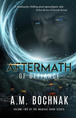 Aftermath of Defiance | A. M. Bochnak | Volume Two of the Magical Bond Series