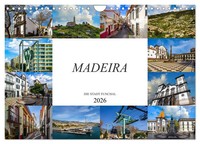 Madeira Die Stadt Funchal (Wandkalender 2026 DIN A4 Quer), Calvendo...