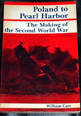 Poland to Pearl Harbour: Making of th..., Carr, William