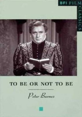 To Be or Not to Be (BFI Film Classics) - Paperback By Barnes, Peter - GOOD