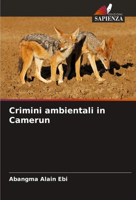 Abangma Alain Ebi | Crimini ambientali in Camerun | Taschenbuch | Italienisch