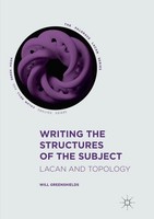 Writing The Structures Of The Subject | Lacan And Topology | Will Greenshields