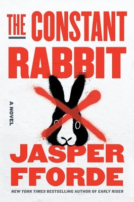 The Constant Rabbit: A Novel - hardcover Fforde, Jasper