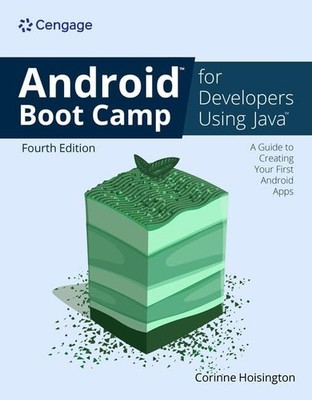 ANDROID BOOT CAMP FOR DEVELOPERS USING JAVA: A GUIDE TO CREAT... Corinne Hoising